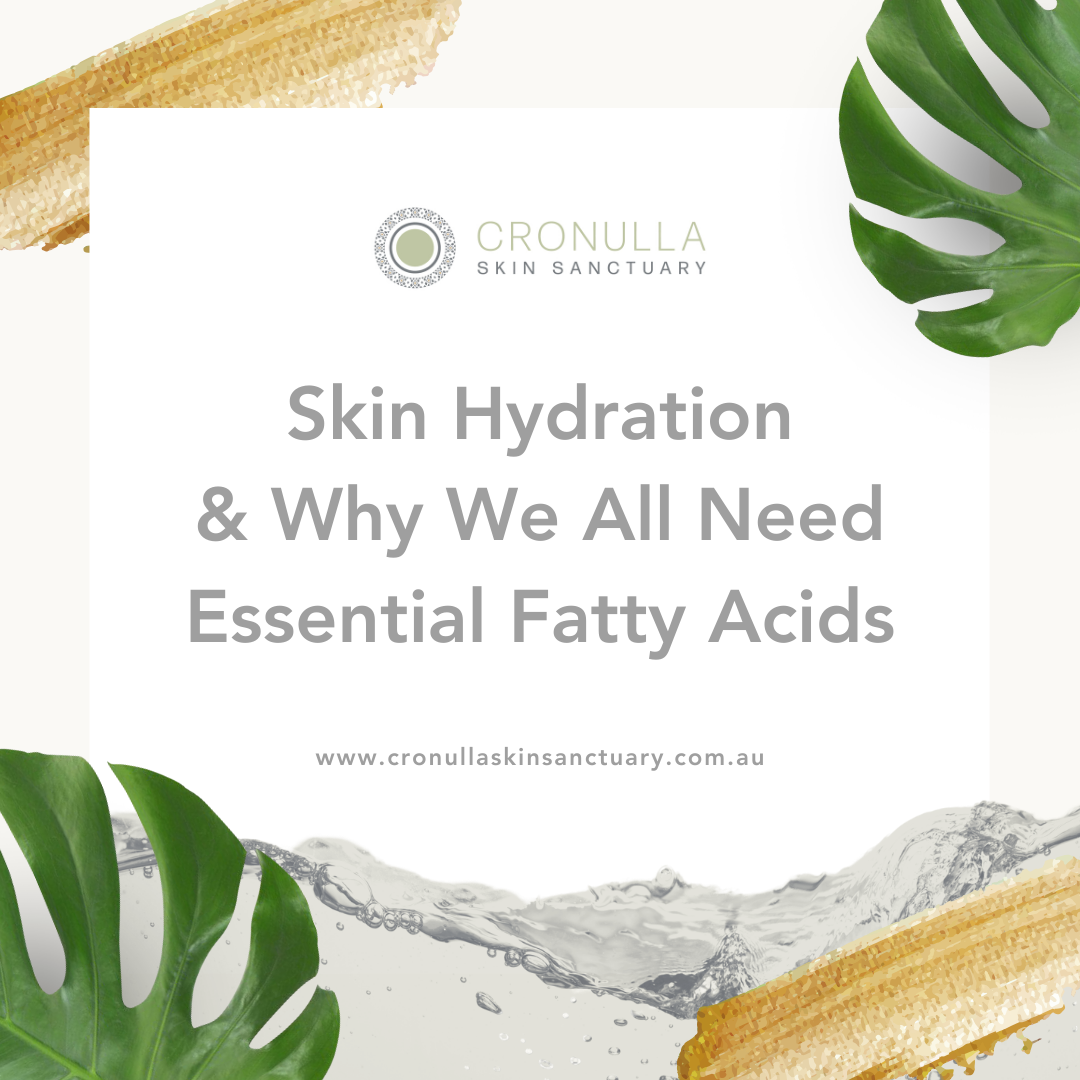 Skin Hydration and why we all need Essential Fatty Acids!